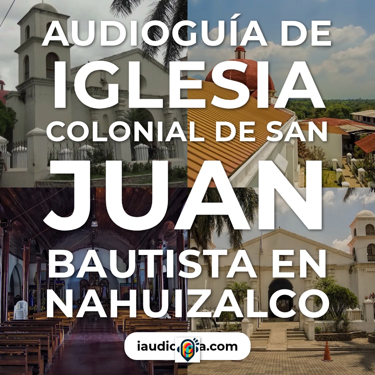 Audioguía de Iglesia Colonial San Juan Bautista