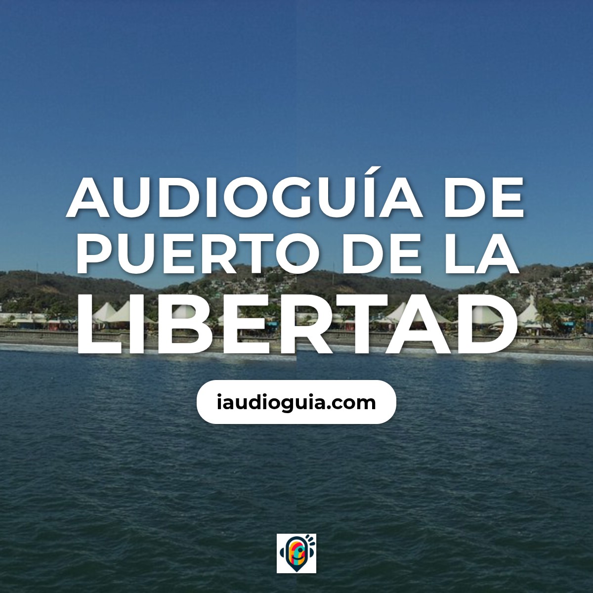Audioguía de Puerto Libertad