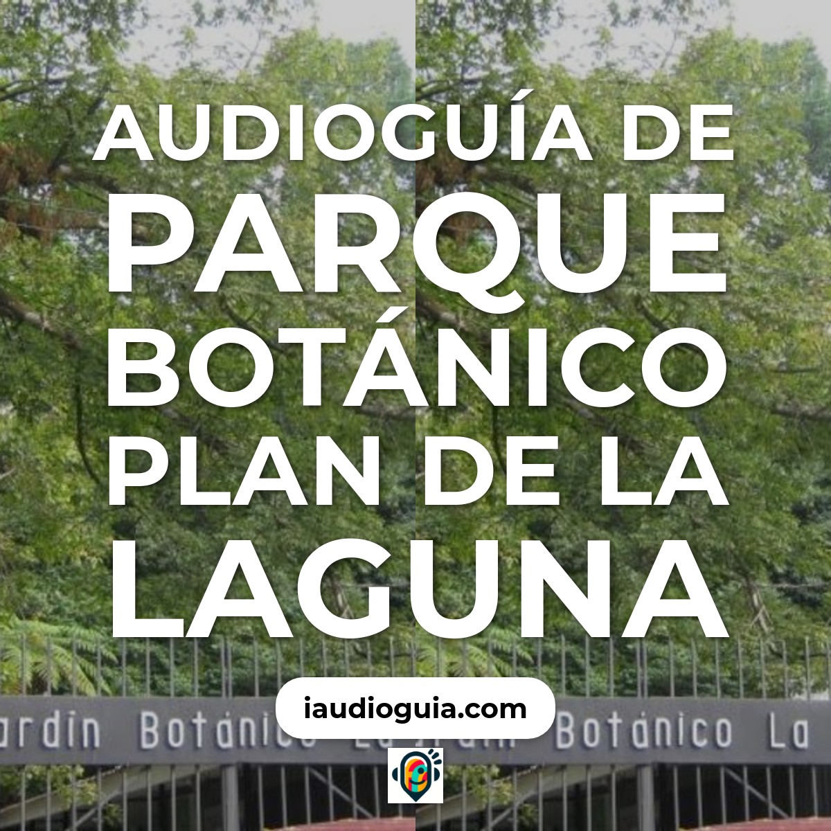 Parque Botánico Plan de la Laguna