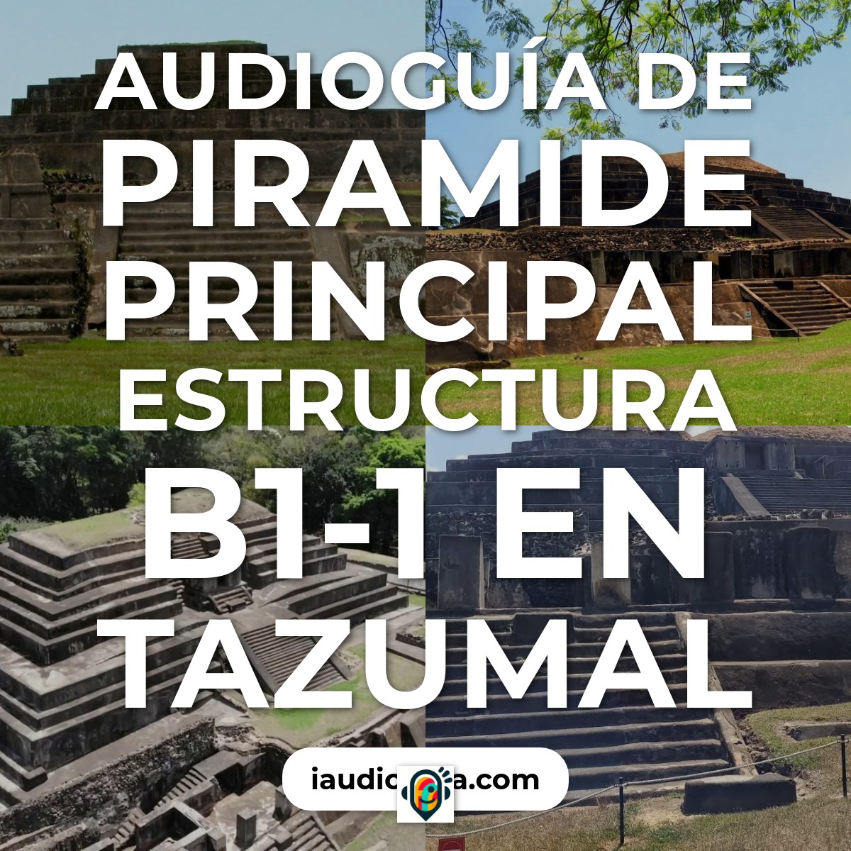 Audioguía de Piramide Principal Estructura B1 1