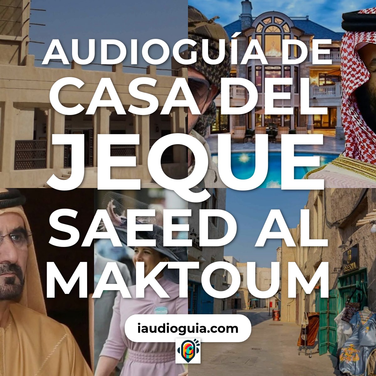 Audioguía de Casa del Jeque Saeed Al Maktoum