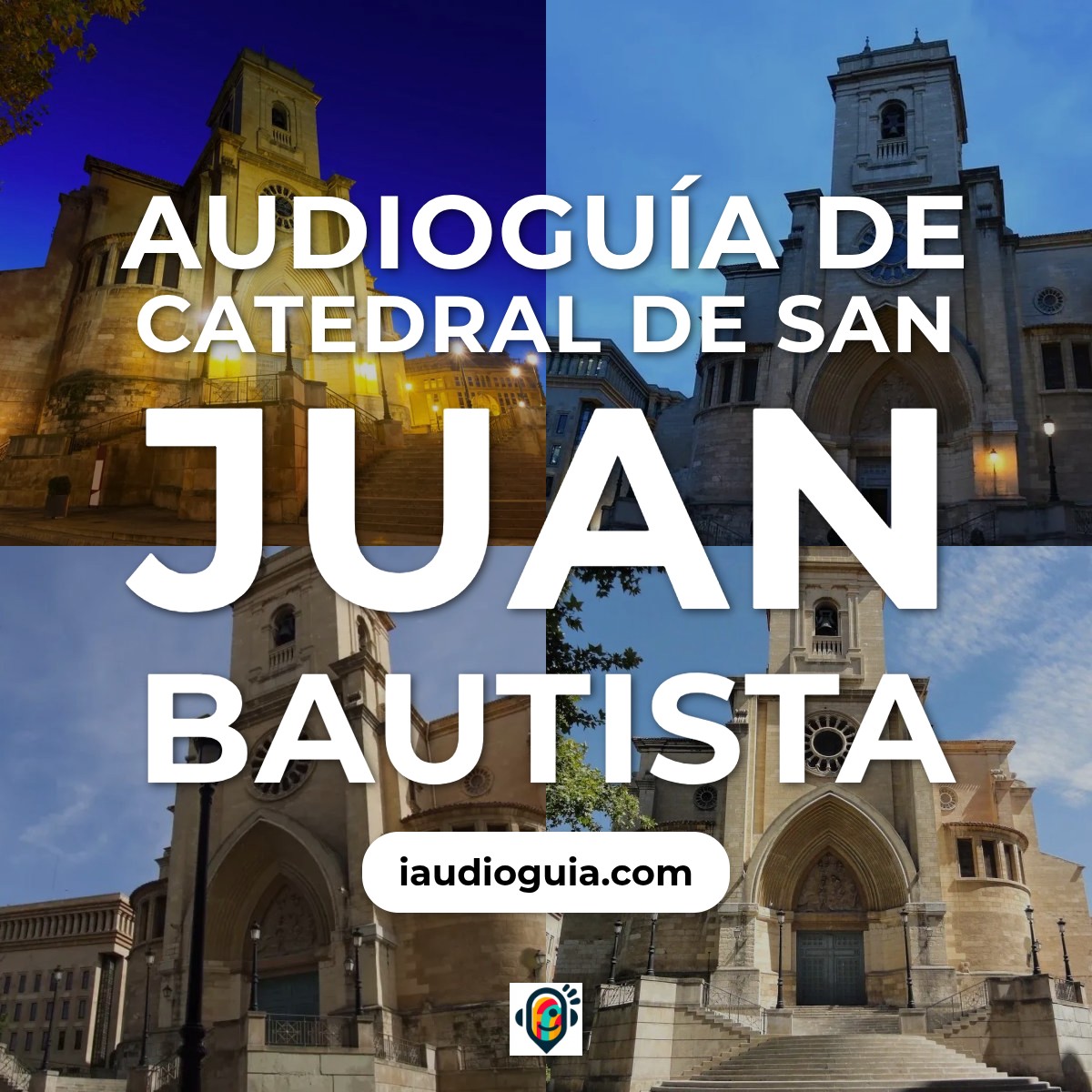 Audioguía de Catedral San Juan Bautista