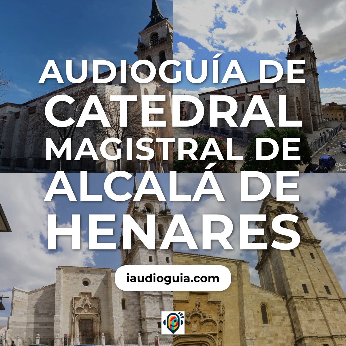 Audioguía de Catedral Magistral Alcala Henares