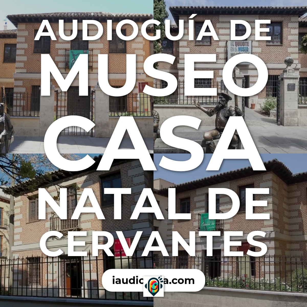 Audioguía de Museo Casa Natal Cervantes