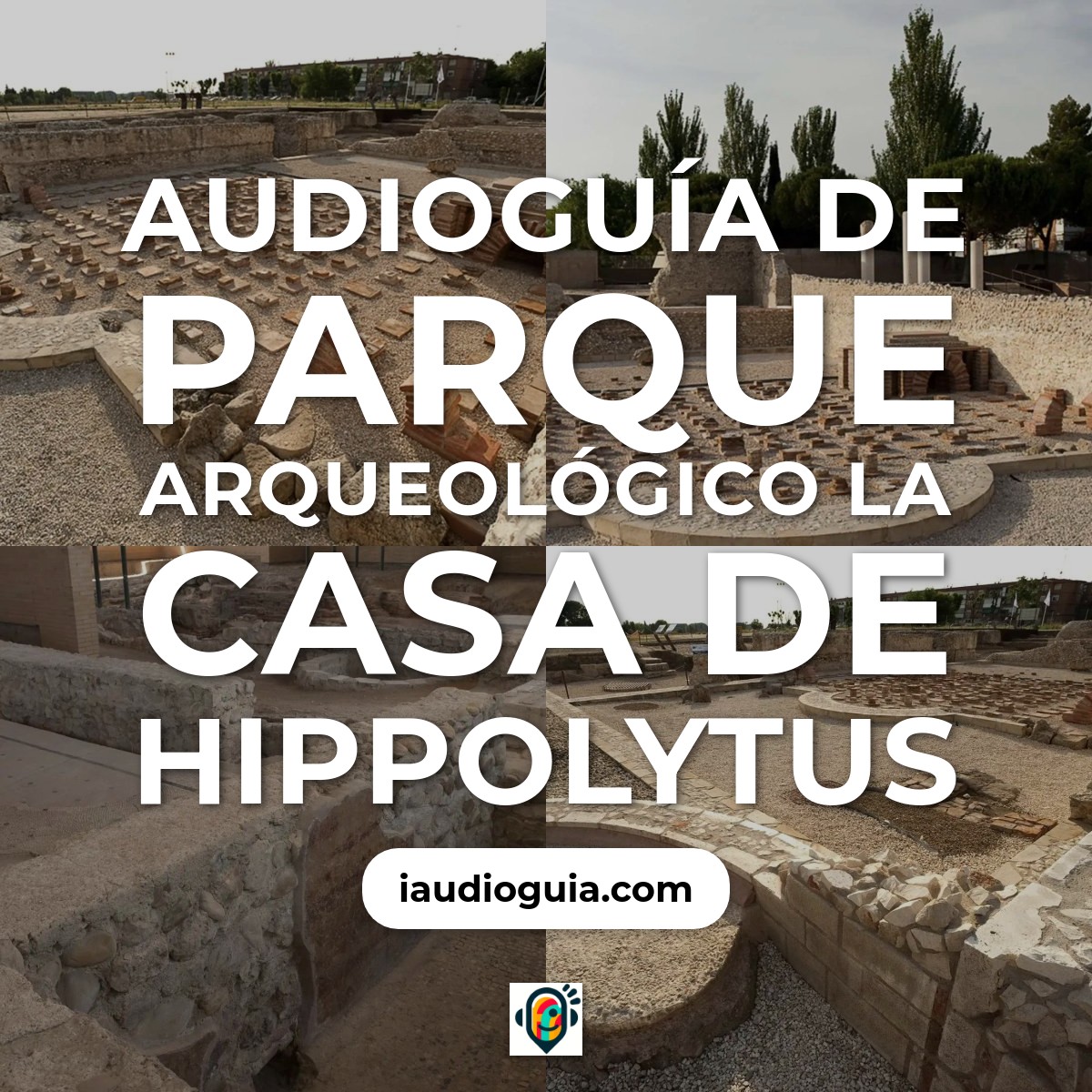 Audioguía de Parque Arqueologico Casa Hippolytus