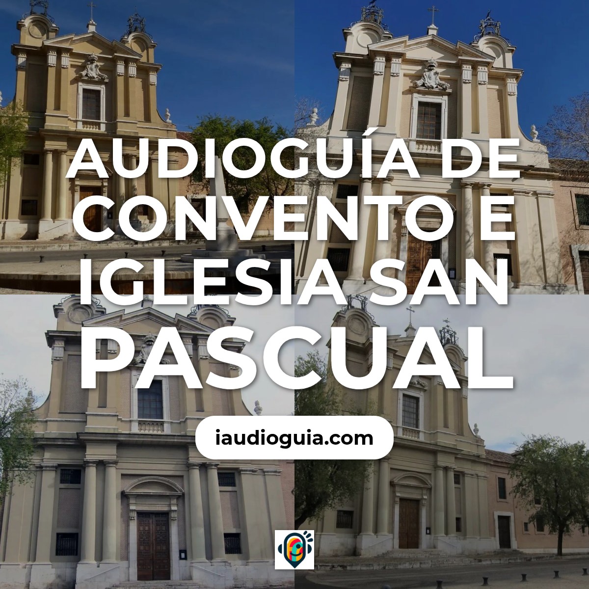 Audioguía de Convento E Iglesia San Pascual