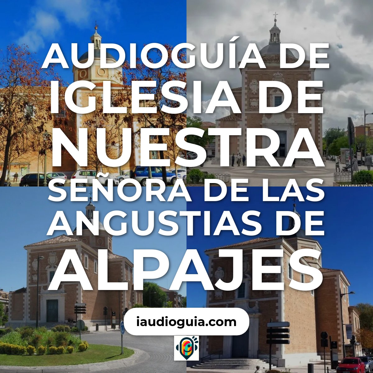 Audioguía de Iglesia de Nuestra Señora de las Angustias de Alpajes