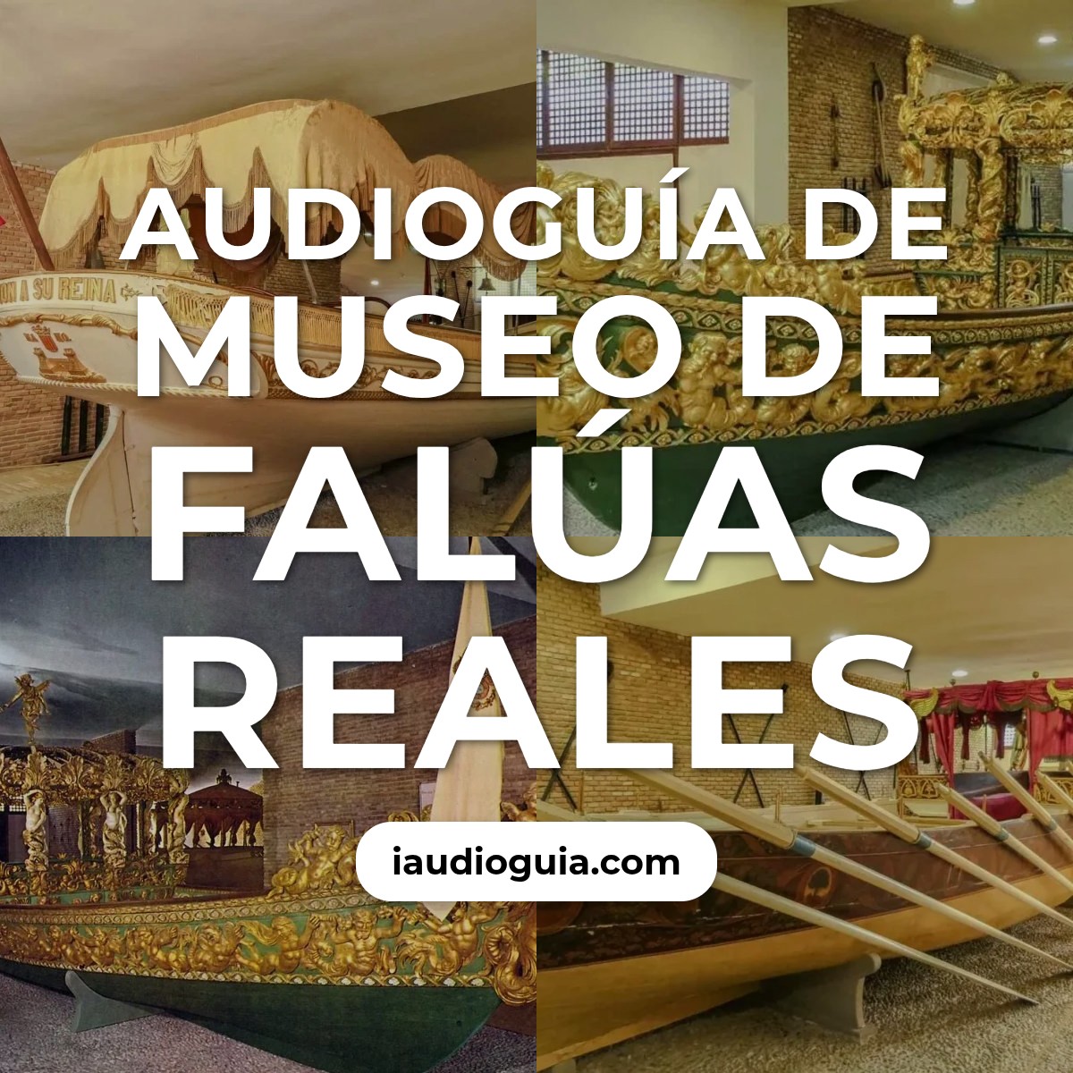 Audioguía de Museo de Falúas Reales