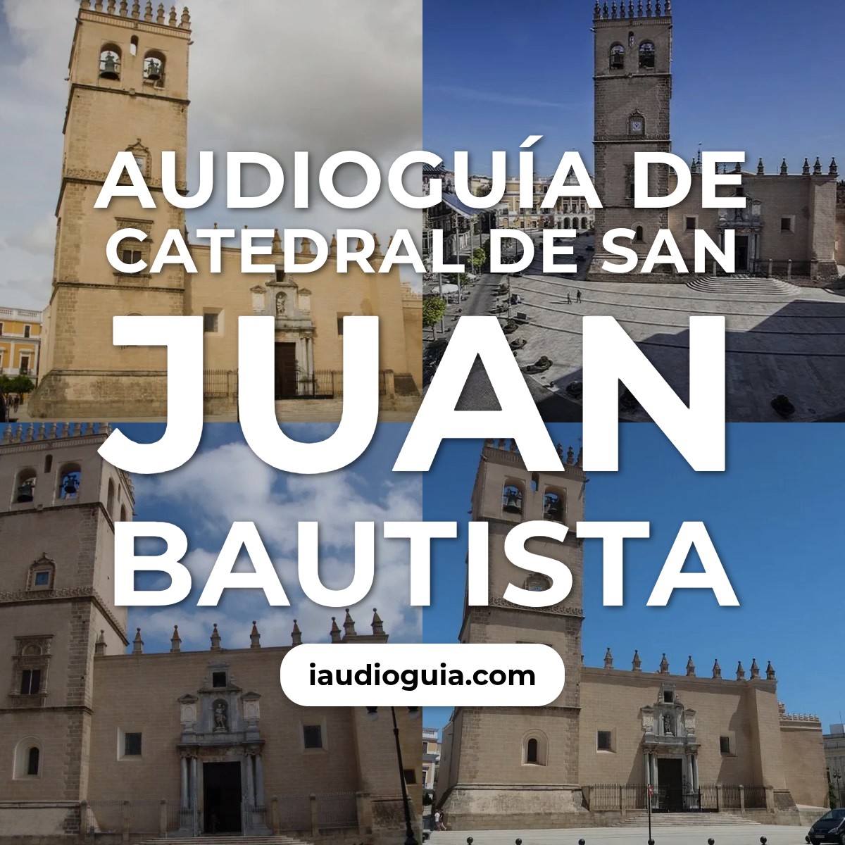 Audioguía de Catedral San Juan Bautista