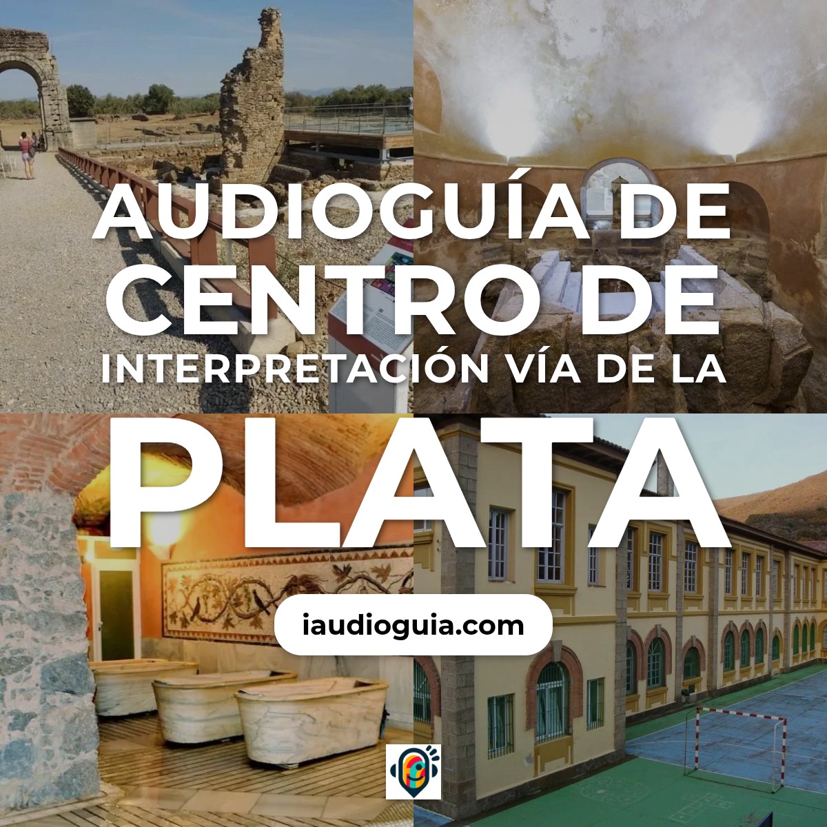 Audioguía de Centro Interpretacion Via Plata