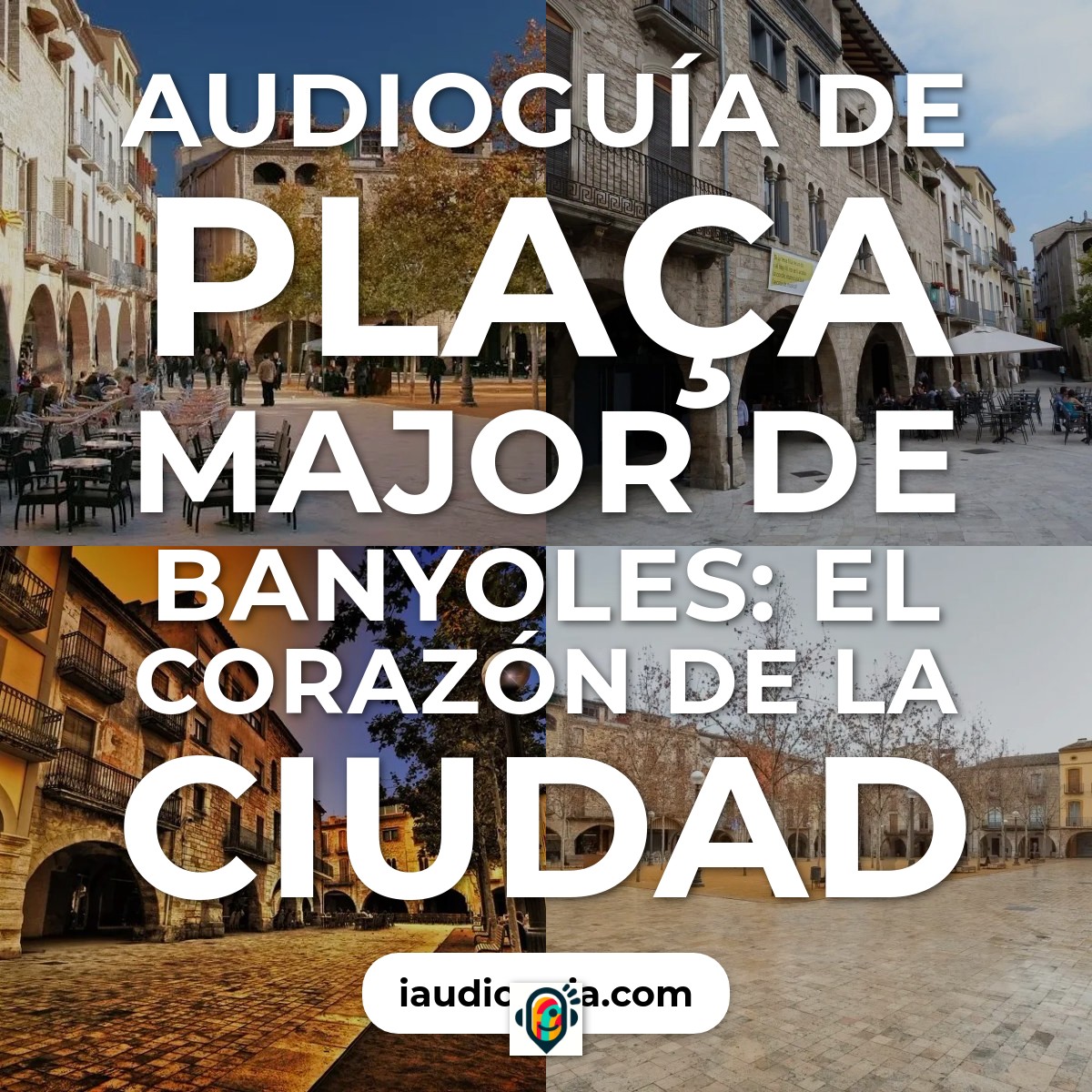 Audioguía de Plaça Major de Banyoles: El Corazón de la Ciudad