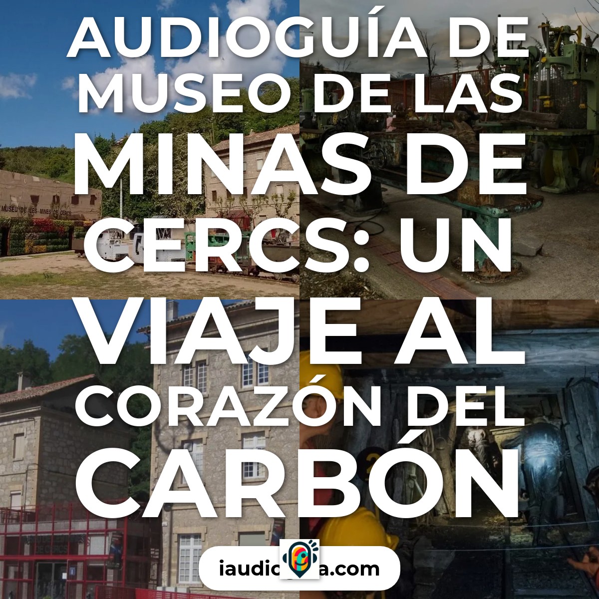 Audioguía de Museo de las Minas de Cercs: Un Viaje al Corazón del Carbón
