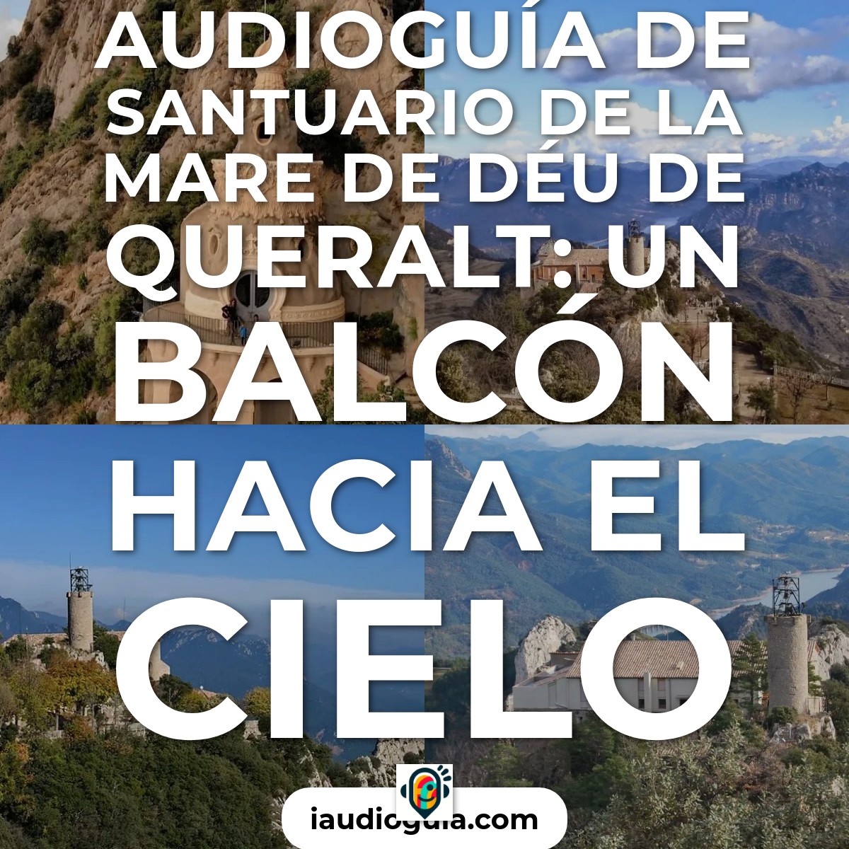 Audioguía de Santuario de la Mare de Déu de Queralt: Un Balcón hacia el Cielo