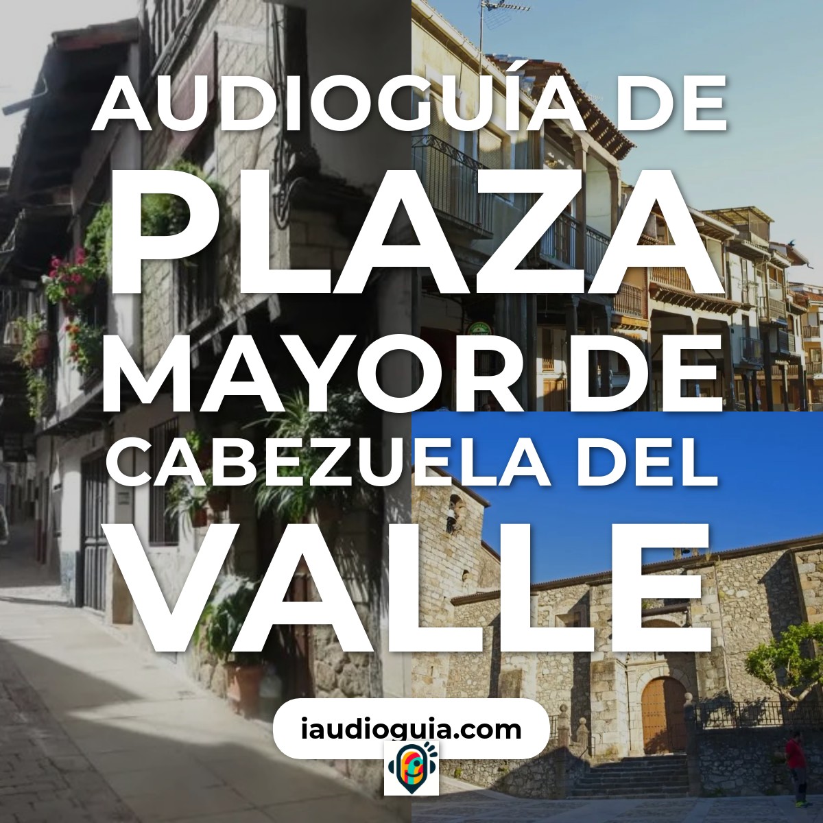 Audioguía de Plaza Mayor de Cabezuela del Valle