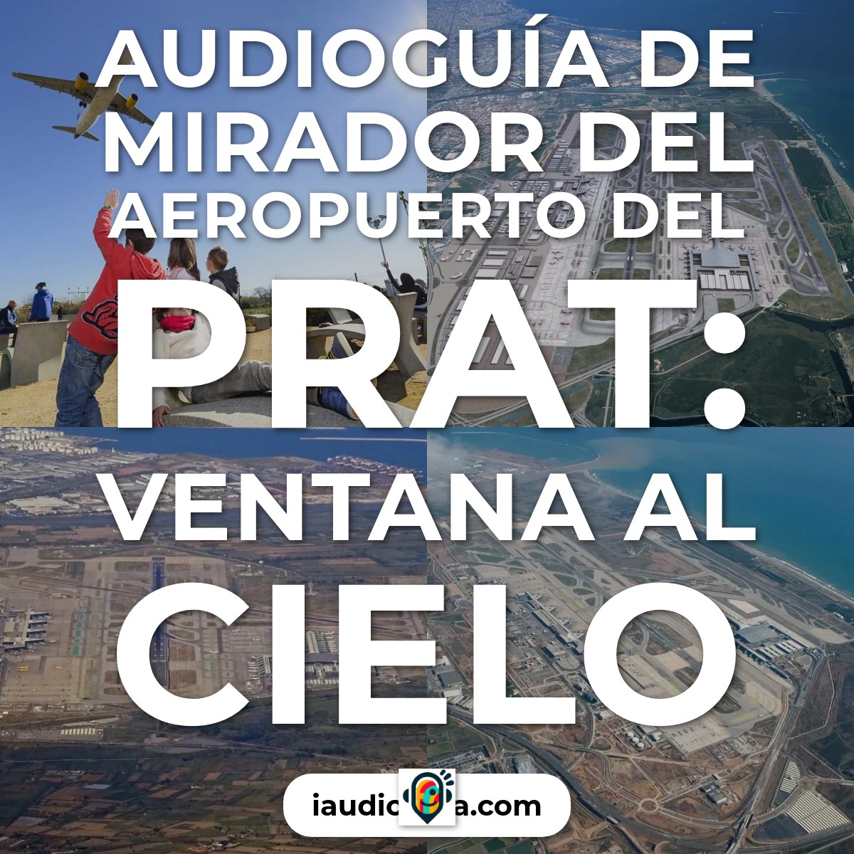 Audioguía de Mirador Del Aeropuerto Del Prat