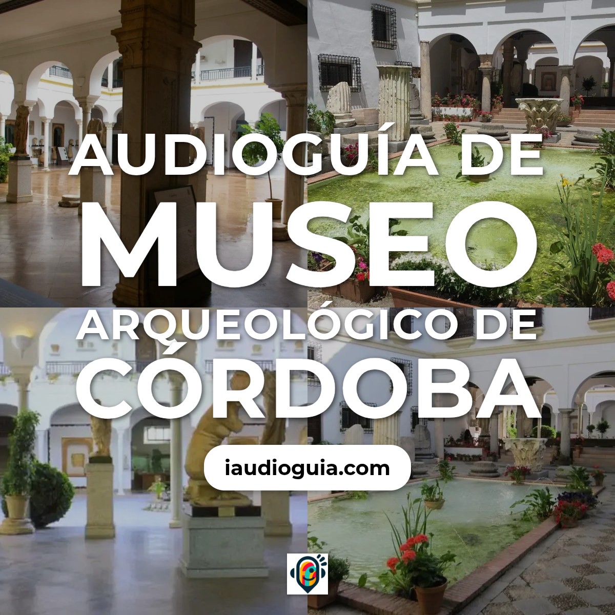 Audioguía de Museo Arqueologico Cordoba