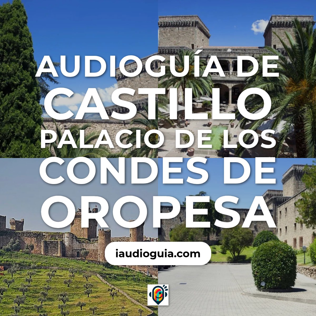 Audioguía de Castillo Palacio Condes Oropesa