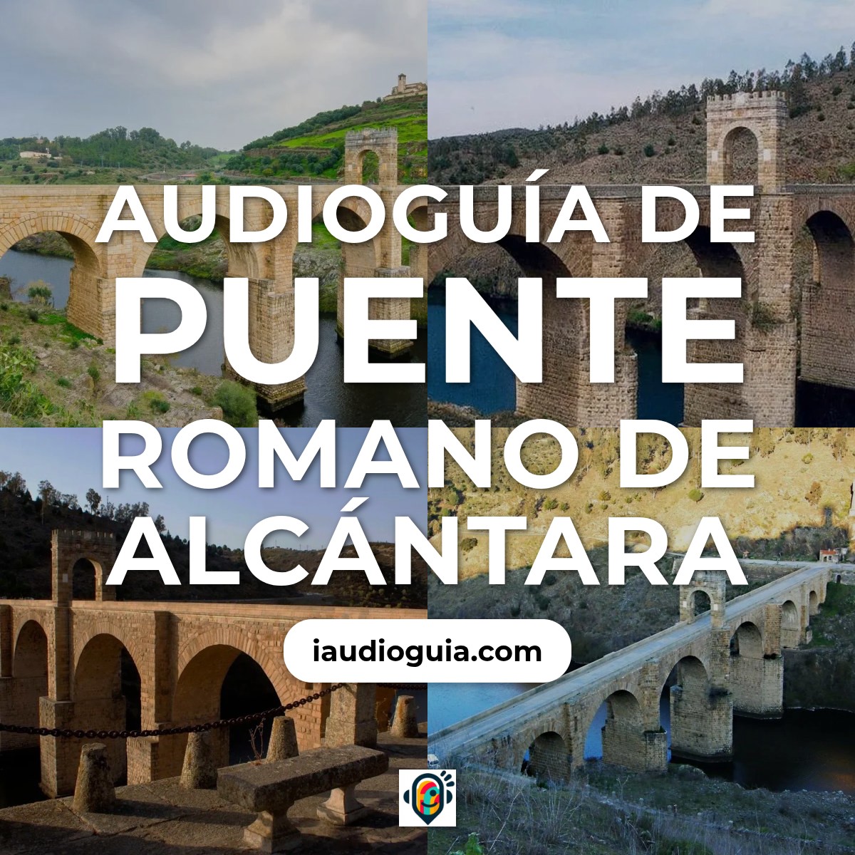 Audioguía de Puente Romano Alcantara