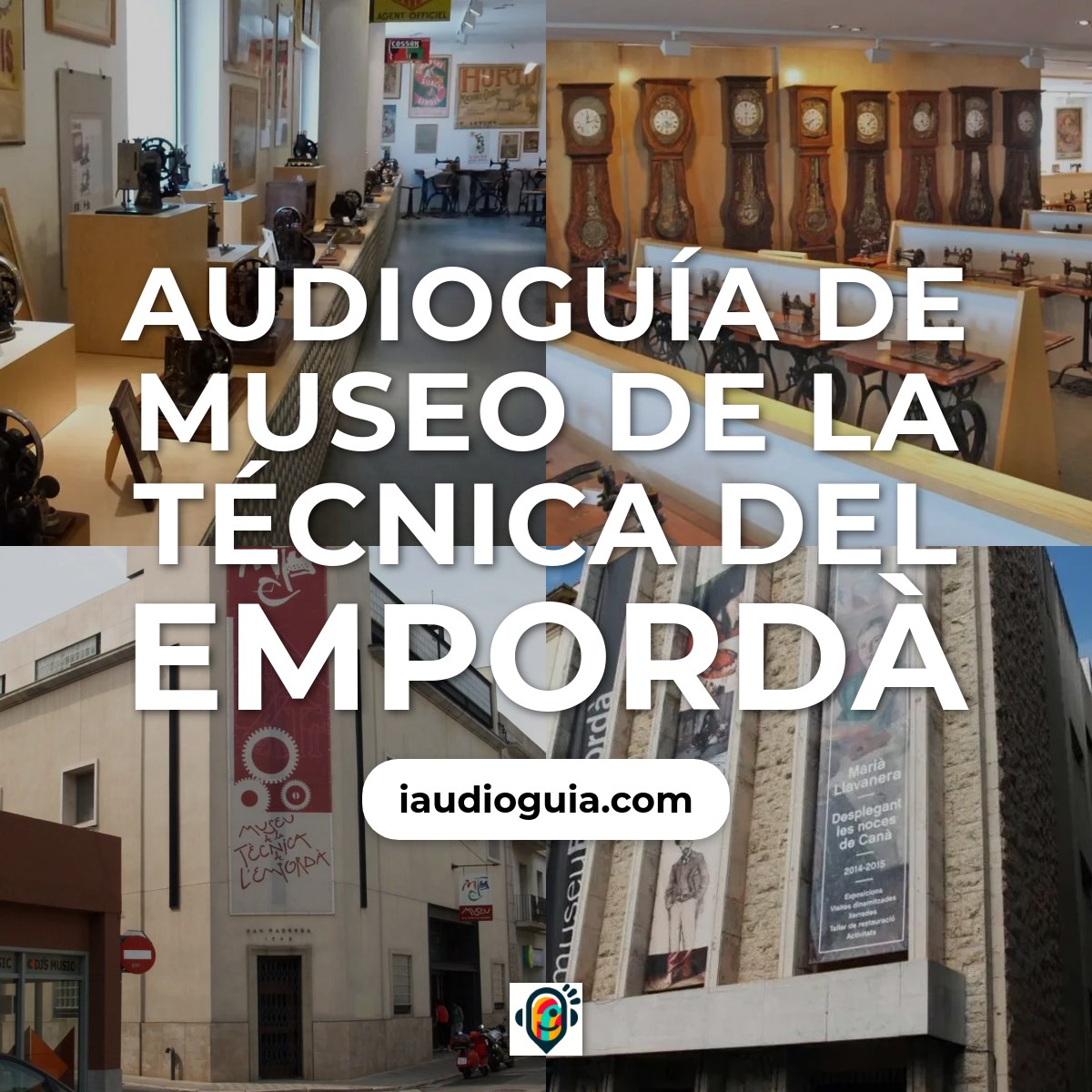 Audioguía de Museo Tecnica Del Emporda