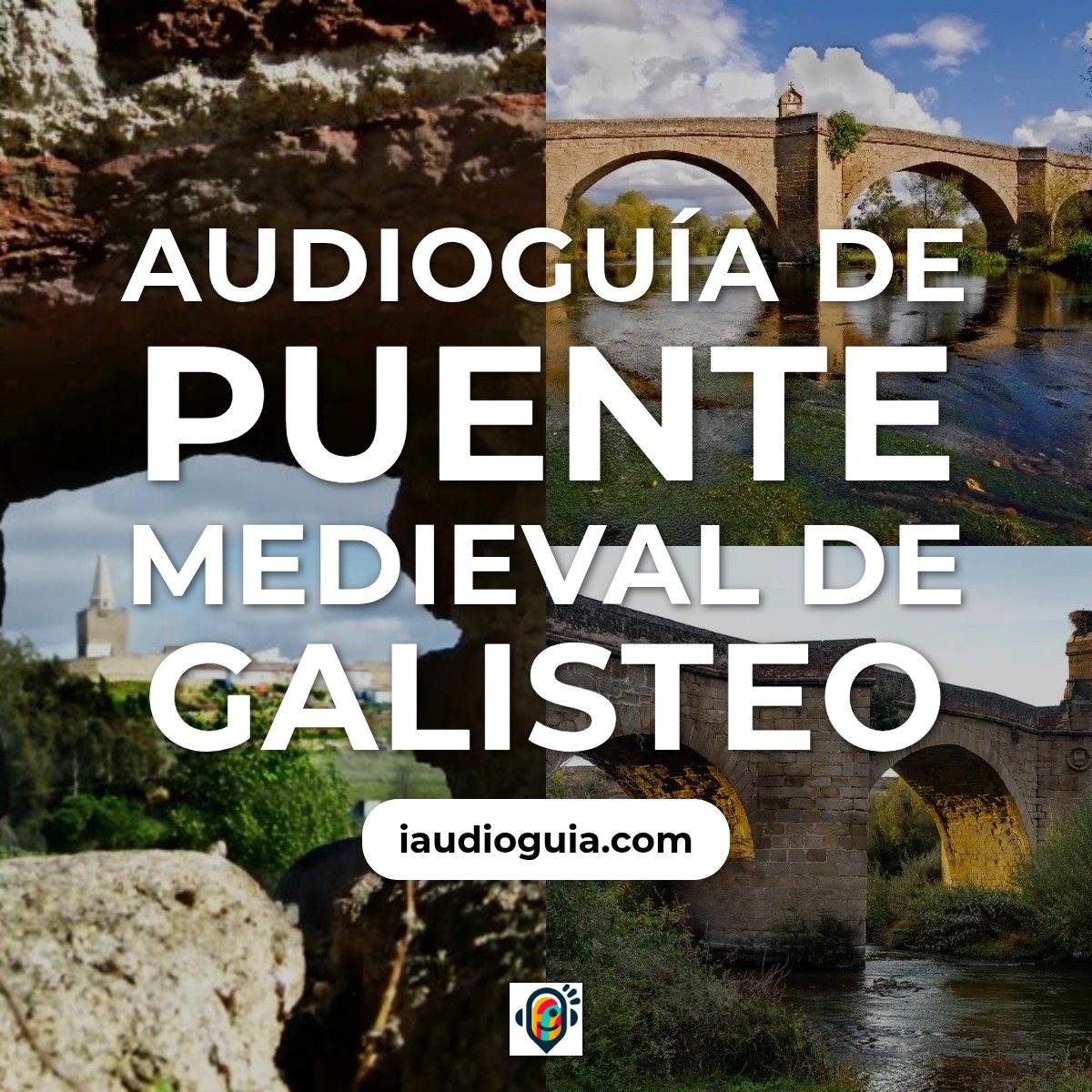 Audioguía de Puente Medieval Galisteo
