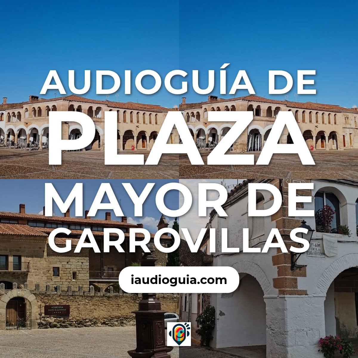 Audioguía de Plaza Mayor Garrovillas