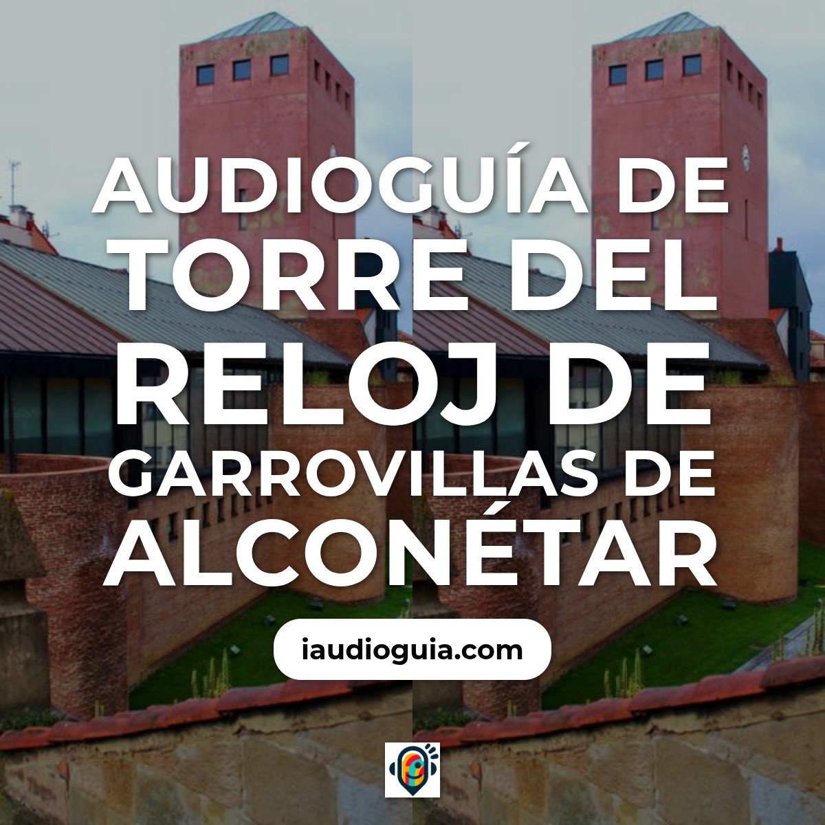 Audioguía de Garrovillas De Alconetar