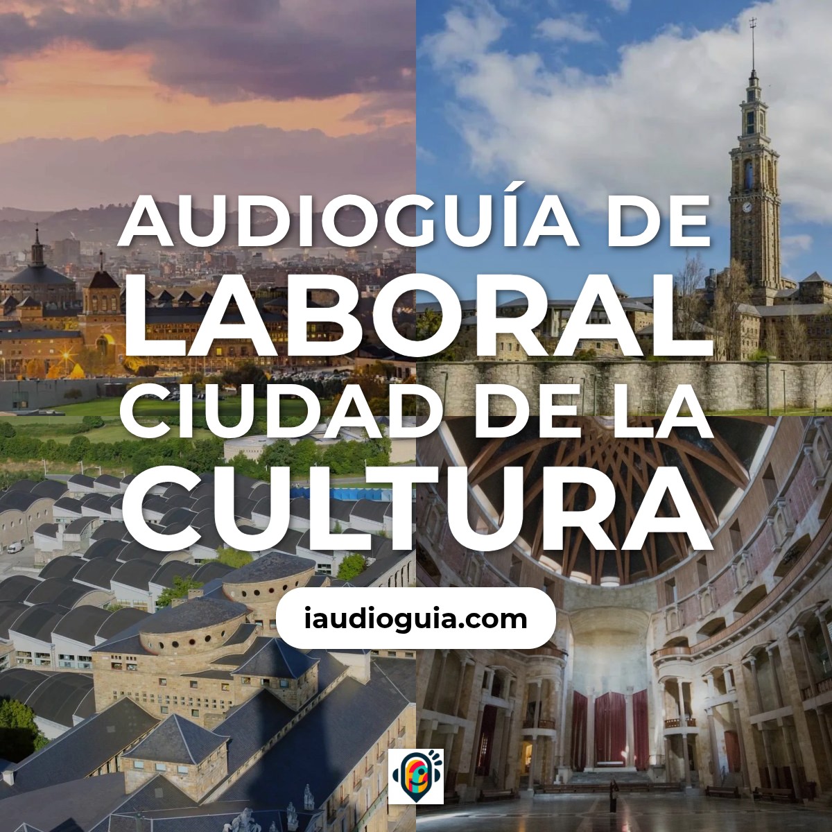 Audioguía de Laboral Ciudad Cultura