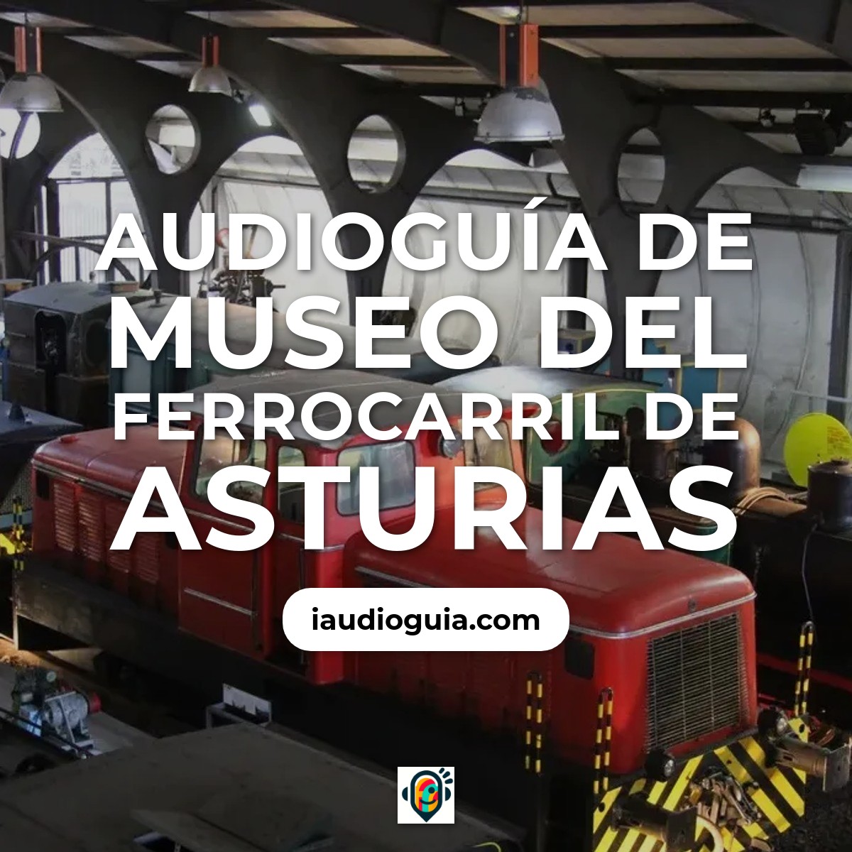 Audioguía de Museo del Ferrocarril de Asturias