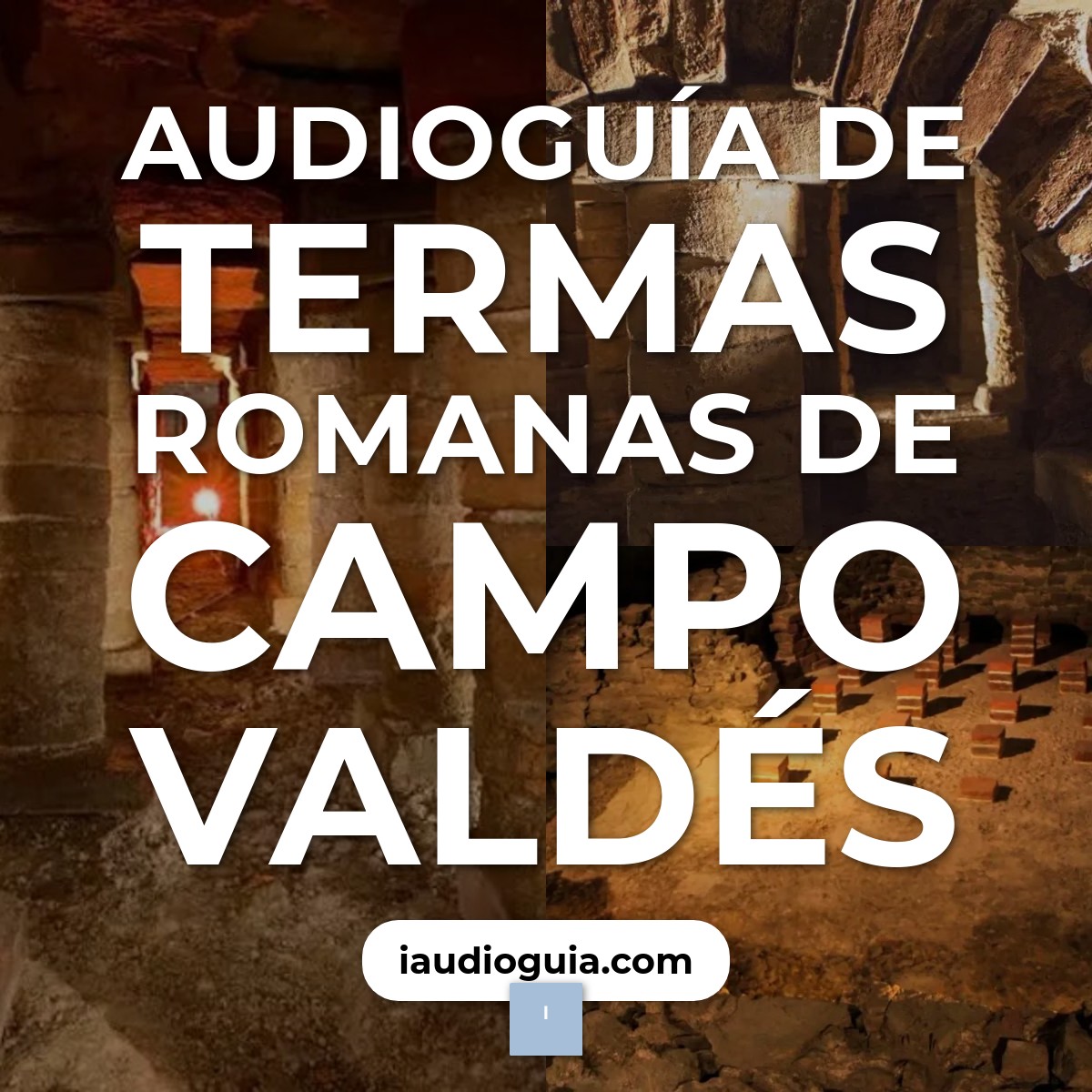 Audioguía de Termas Romanas Campo Valdes