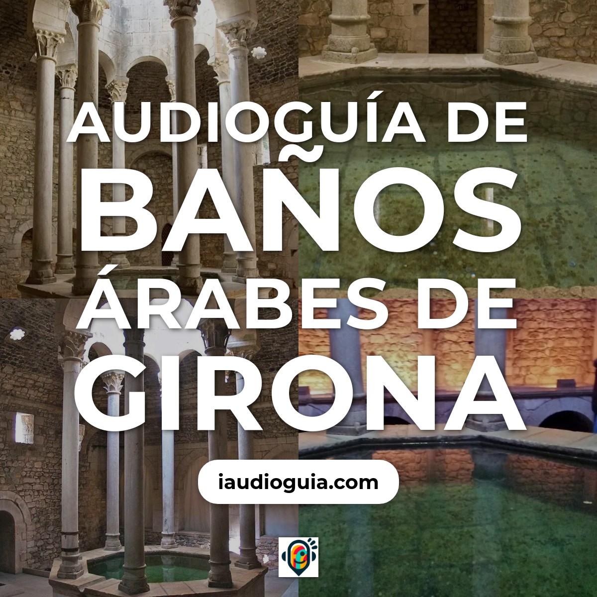 Audioguía de Baños Árabes de Girona