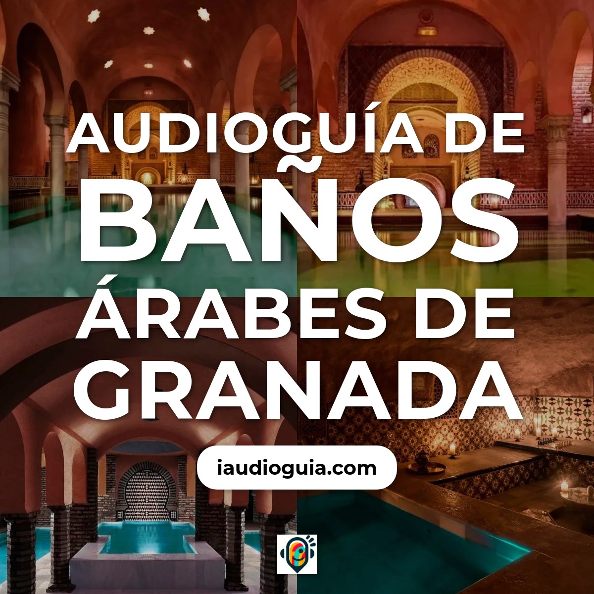 Audioguía de Baños Árabes de Granada