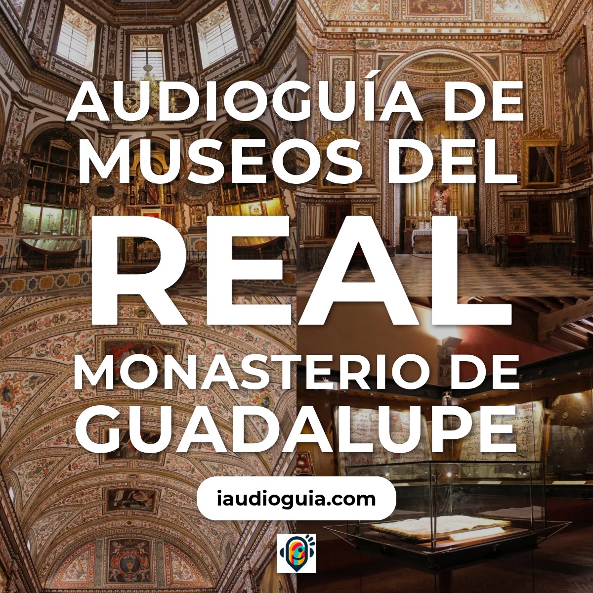 Audioguía de Museos Del Real Monasterio Guadalupe