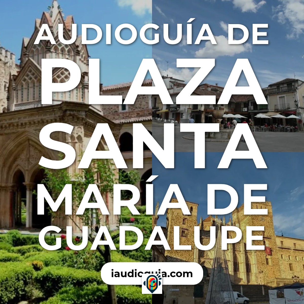 Audioguía de Plaza Sta Maria Guadalupe
