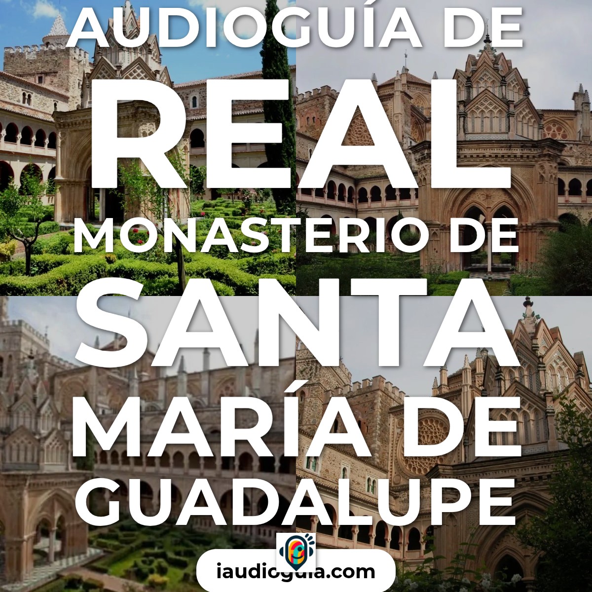Audioguía de Real Monasterio Santa Maria Guadalupe