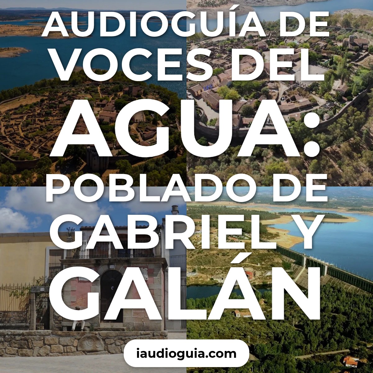 Audioguía de Voces del Agua: Poblado de Gabriel y Galán