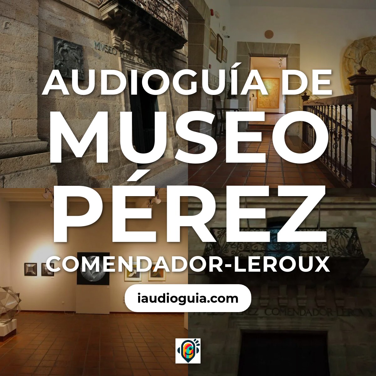 Audioguía de Museo Perez Comendador Leroux