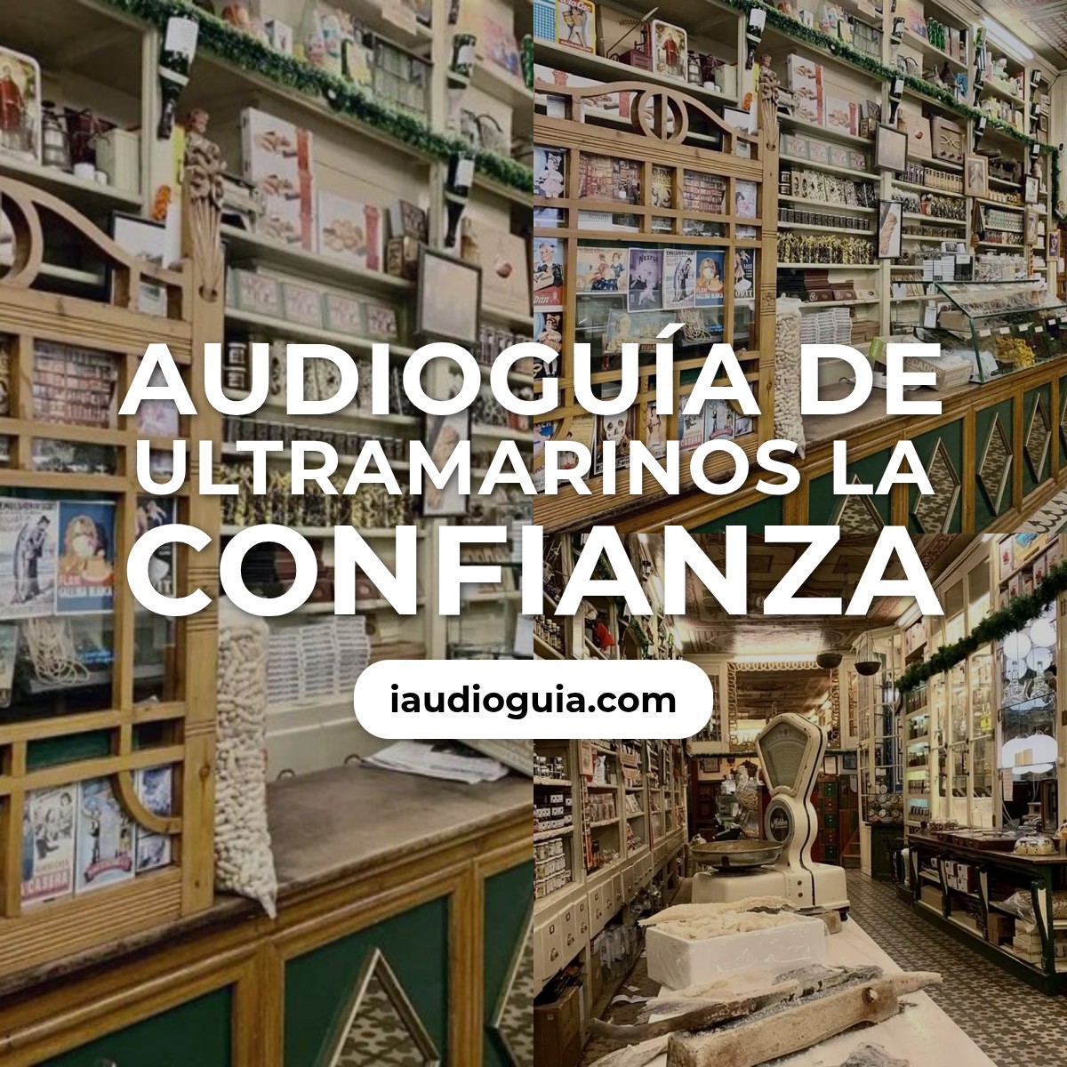 Audioguía de Ultramarinos La Confianza