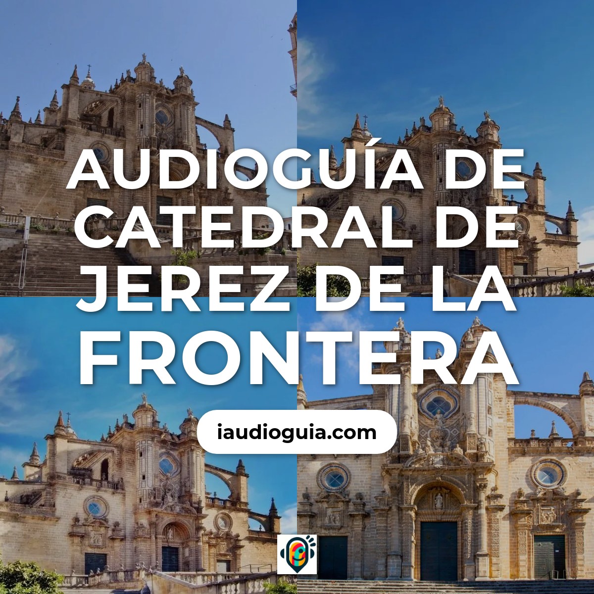 Audioguía de Catedral Jerez Frontera