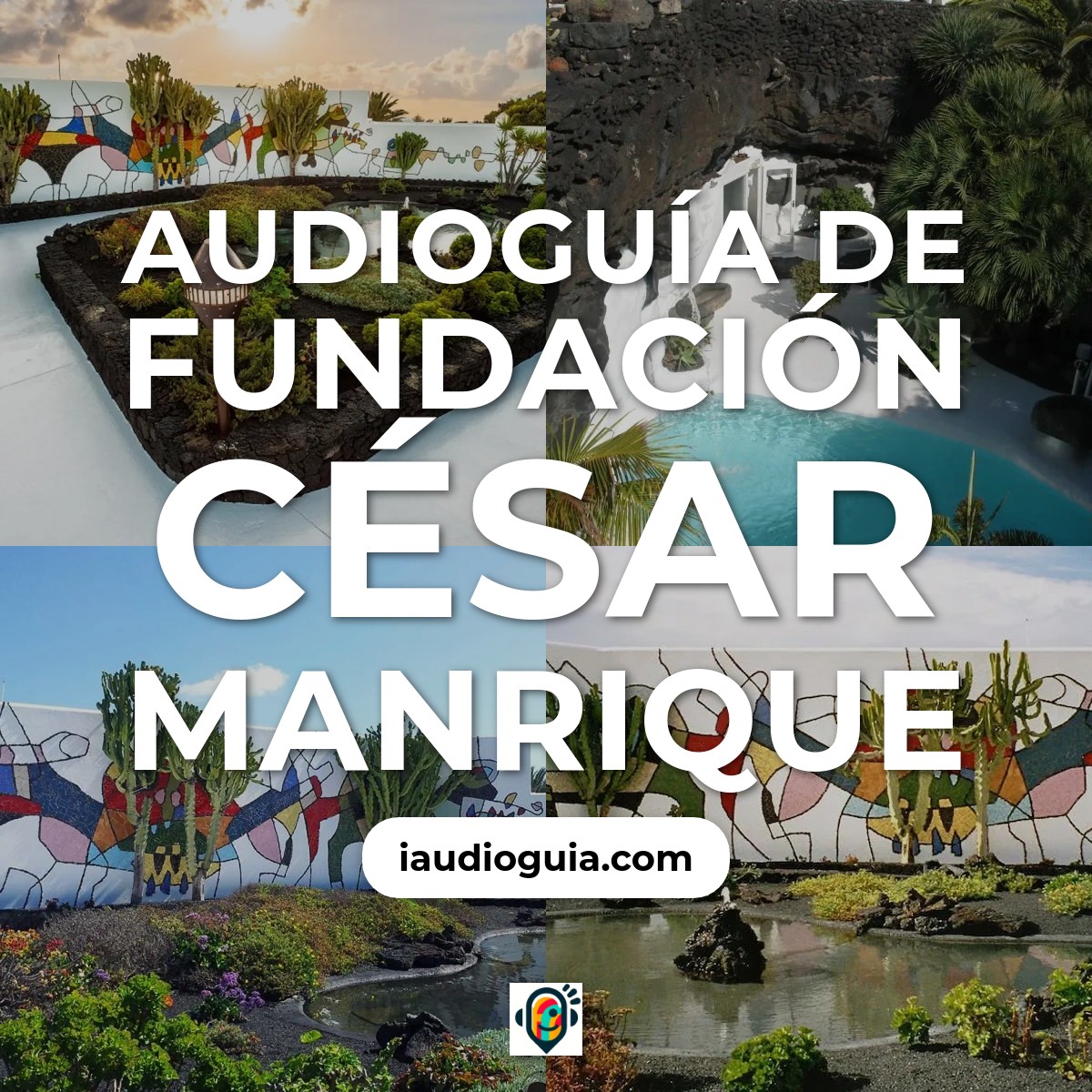 Audioguía de Fundacion Cesar Manrique