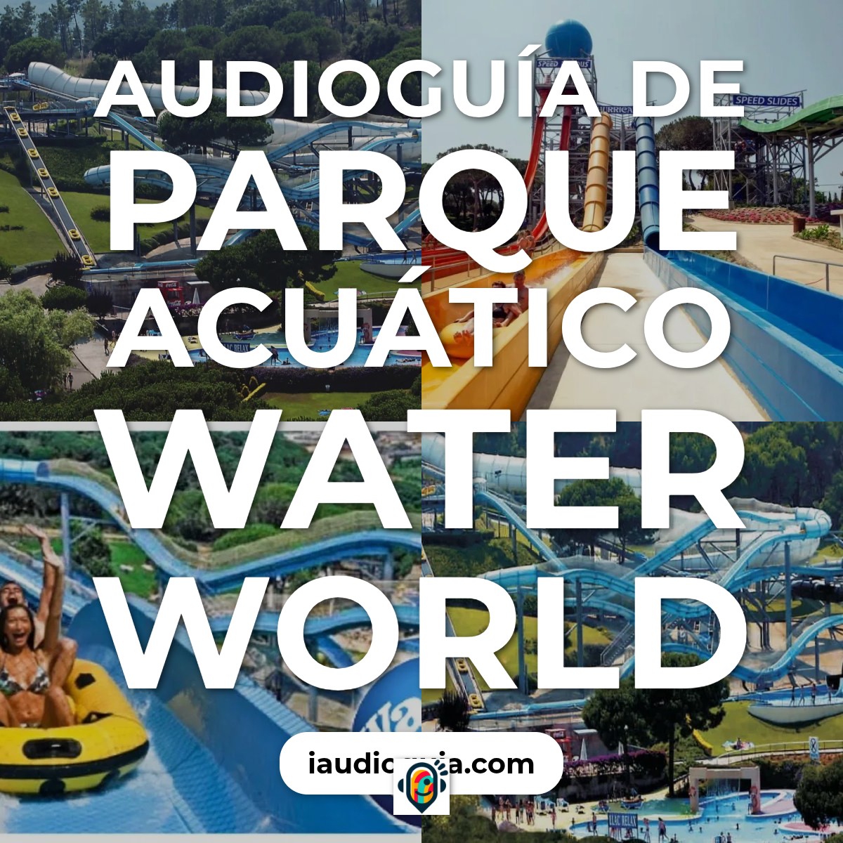 Audioguía de Parque Acuatico Water World