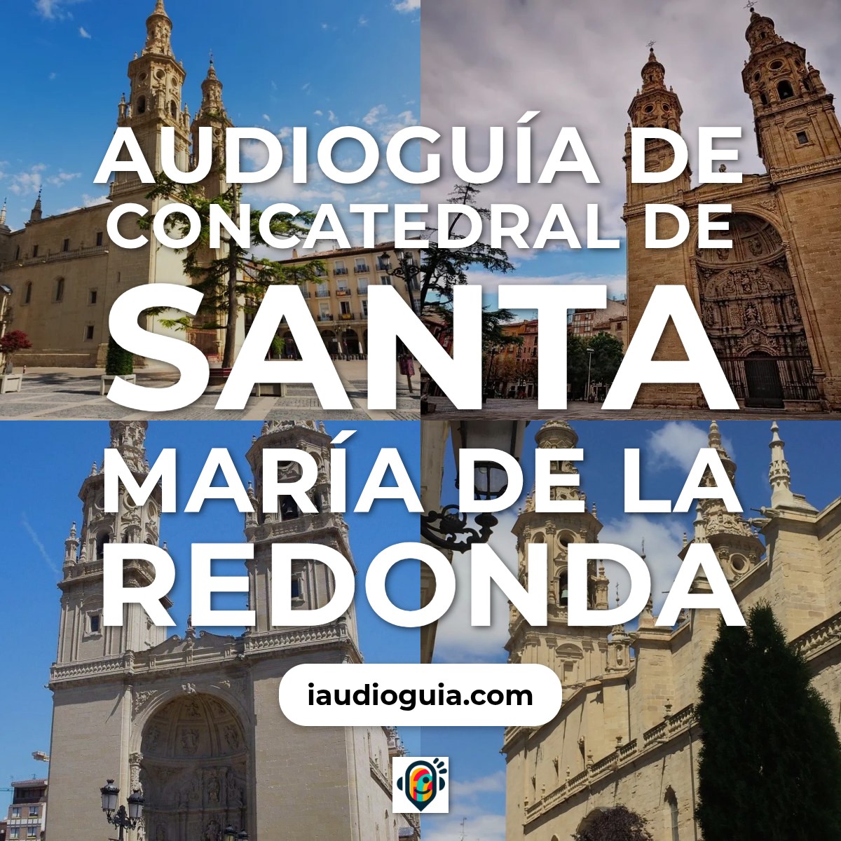 Audioguía de Concatedral Santa Maria Redonda