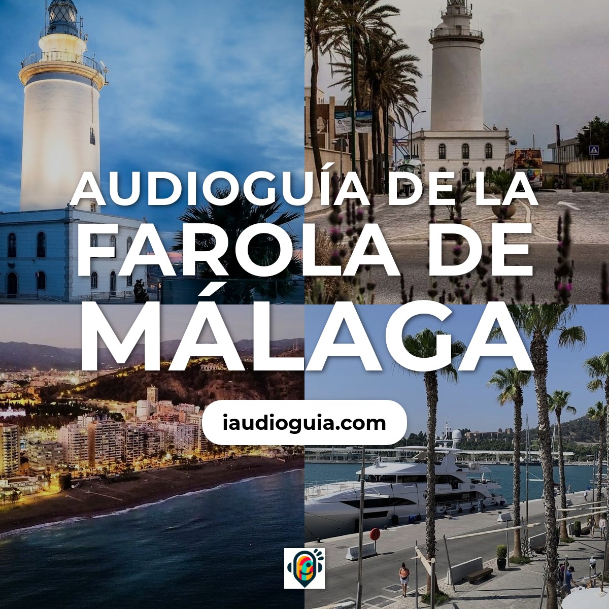 Audioguía de Farola Malaga
