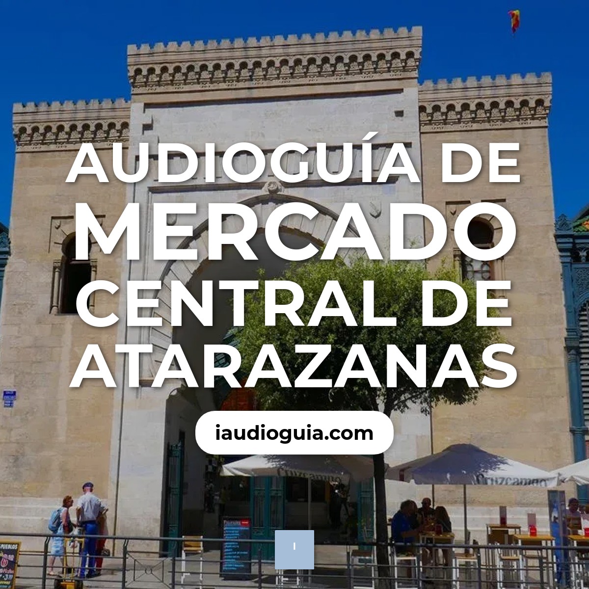 Audioguía de Mercado Central Atarazanas
