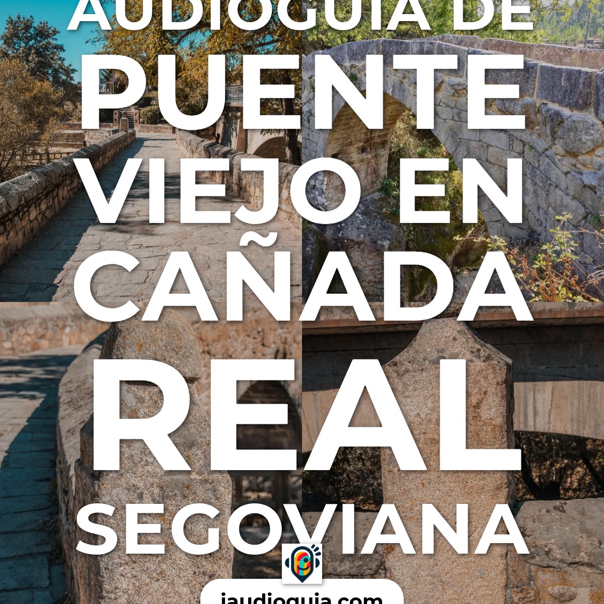 Audioguía de Puente Viejo En Canada Real Segoviana