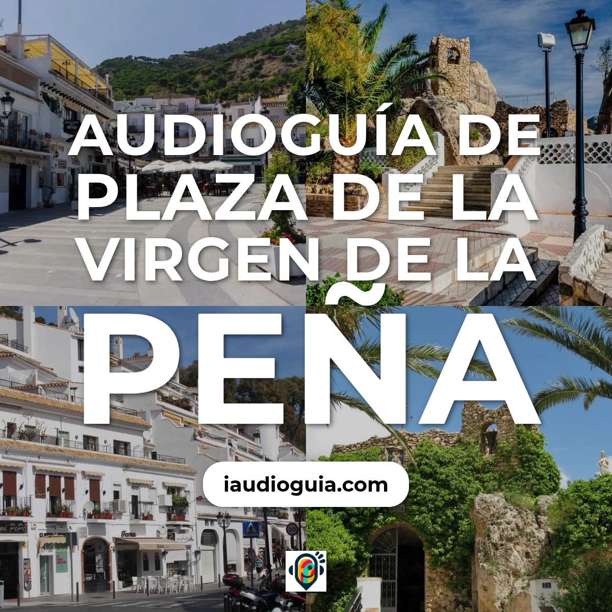 Audioguía de Plaza Virgen Pena