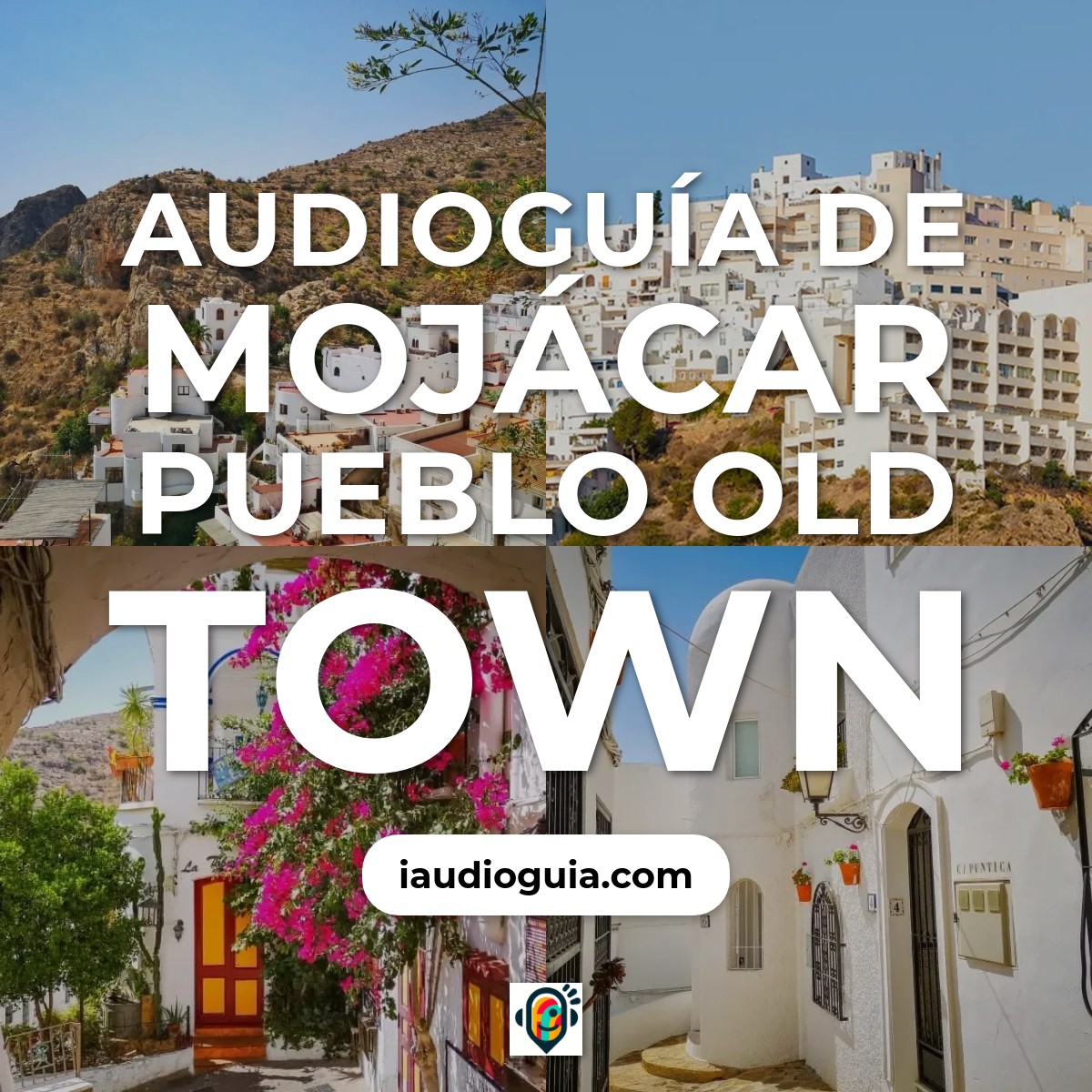 Audioguía de Mojácar Pueblo Old Town