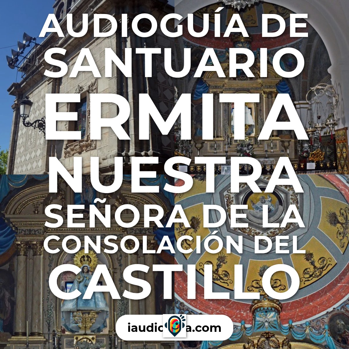 Audioguía de Santuario Ermita Nuestra Senora Consolacion Del Castillo