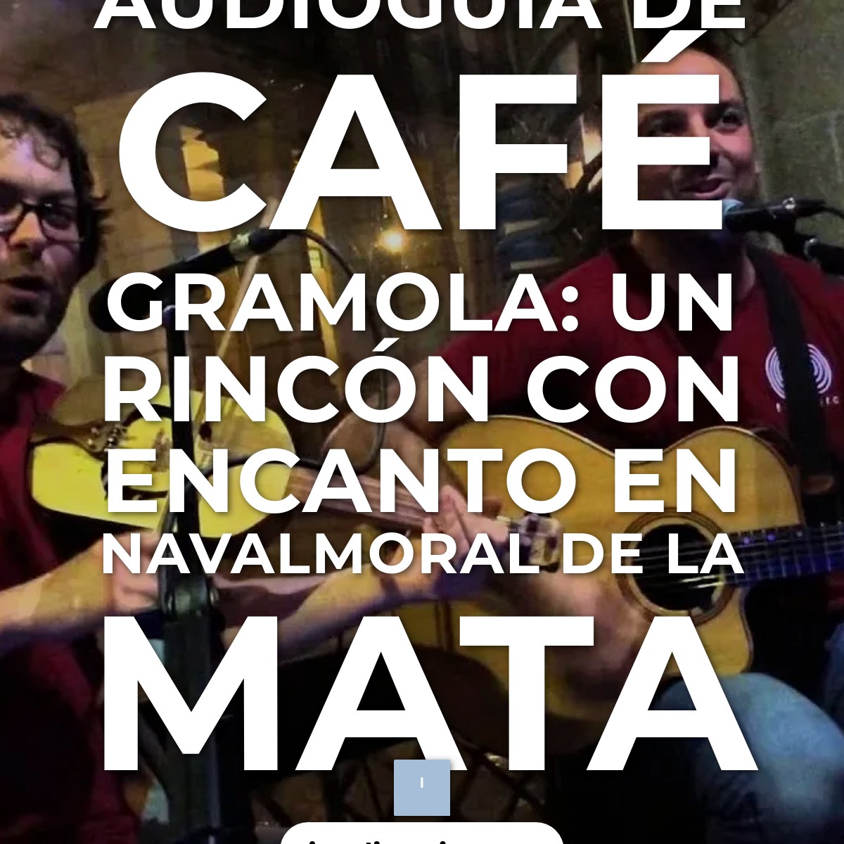 Audioguía de Cafe Gramola