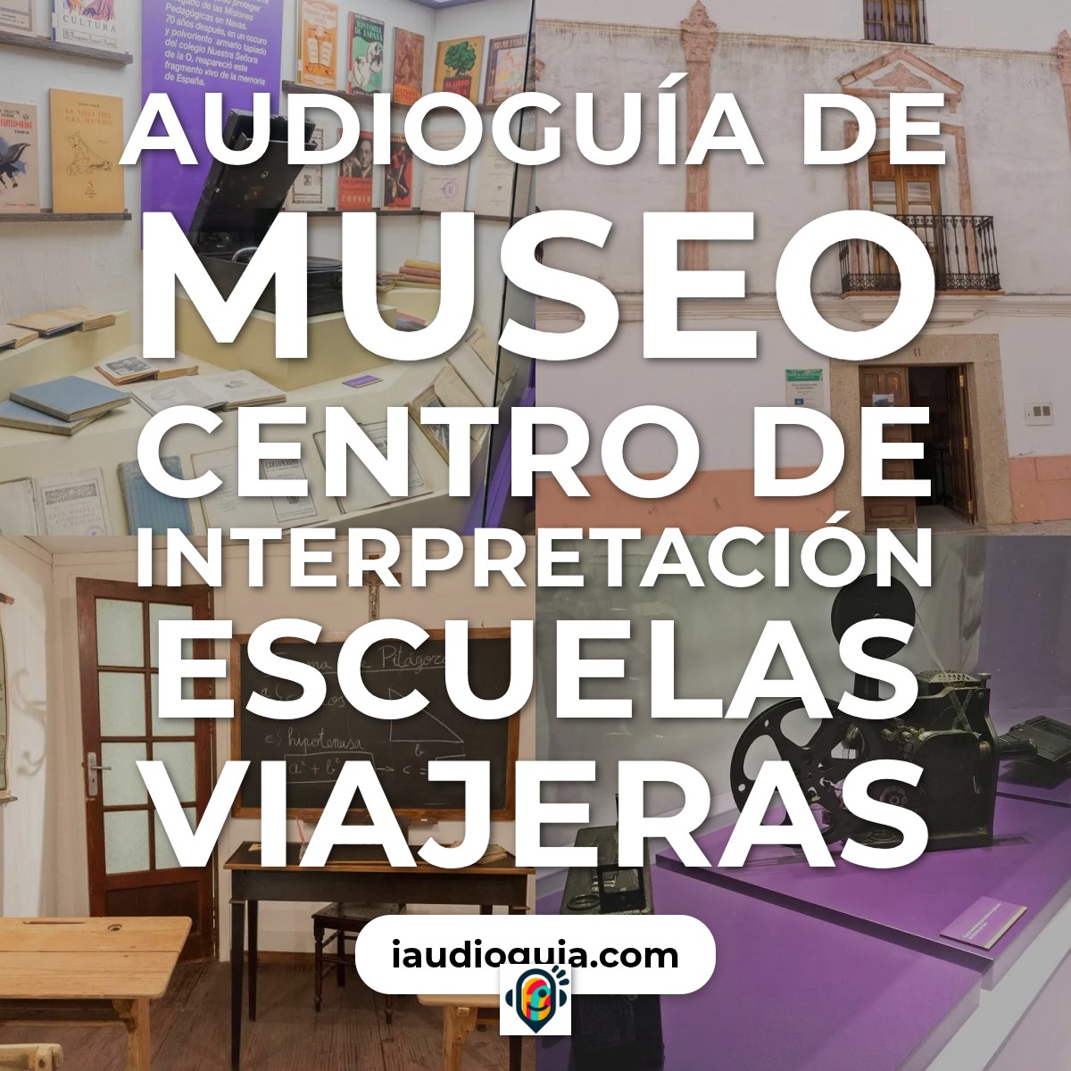 Audioguía de Museo Centro Interpretacion Escuelas Viajeras
