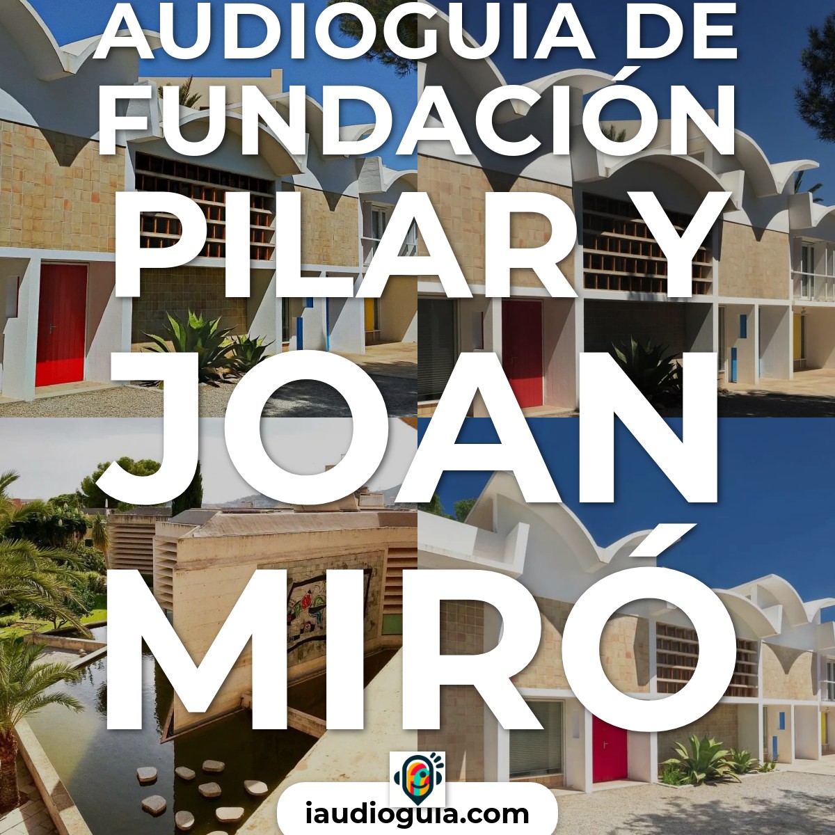 Audioguía de Fundación Pilar y Joan Miró